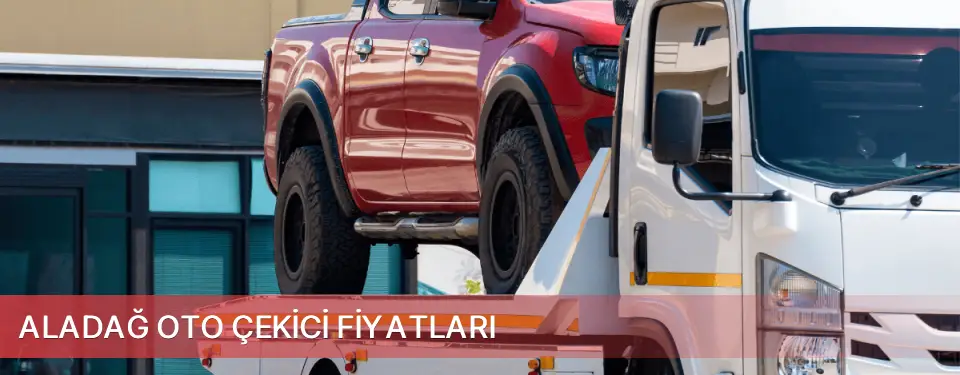 Aladağ İlçemi Oto Çekici Fiyatları